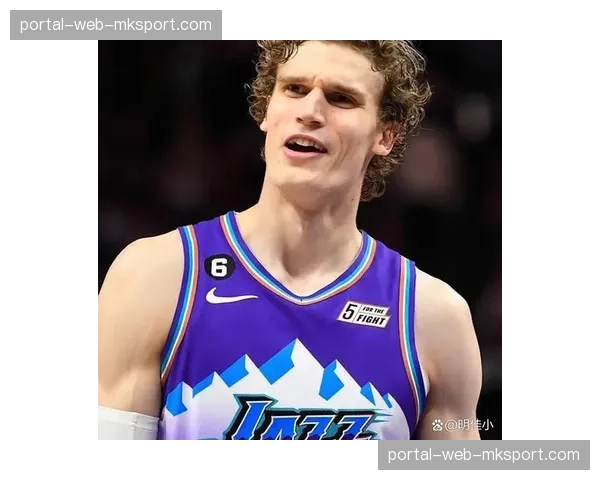 曝爵士队核心马尔卡宁已拒绝提前续约，今夏去向成疑
